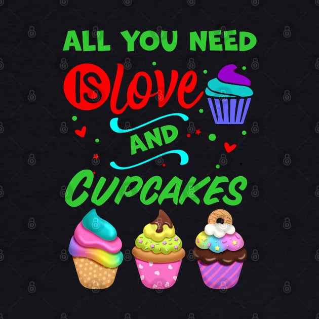 All you Need Is Love And Cupcakes by A Zee Marketing